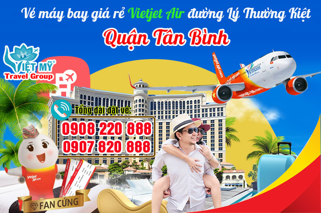 Vé máy bay giá rẻ Vietjet Air đường Lý Thường Kiệt quận Tân Bình