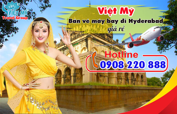 Việt Mỹ bán vé máy bay đi Hyderabad (HYD) Ấn Độ giá rẻ