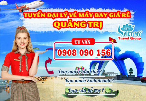 Tuyển đại lý vé máy bay giá rẻ tại Quảng Trị