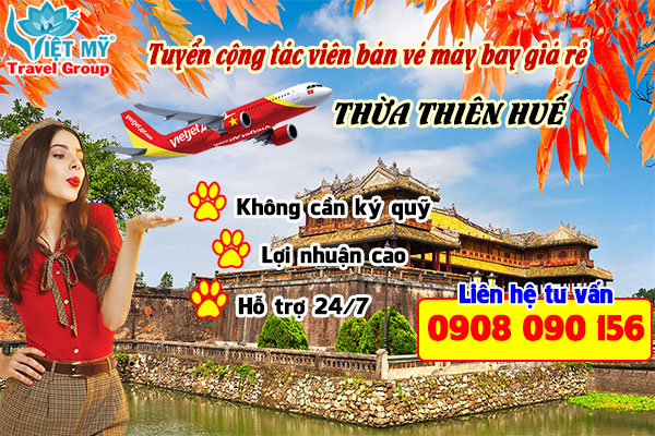 Tuyển cộng tác viên bán vé máy bay giá rẻ tại Thừa Thiên Huế