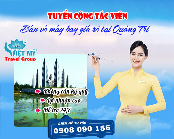 Tuyển cộng tác viên bán vé máy bay giá rẻ tại Quảng Trị