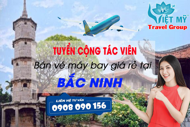 Tuyển cộng tác viên bán vé máy bay giá rẻ tại Bắc Ninh