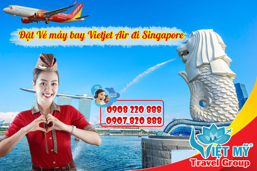 Đặt Vé máy bay Vietjet Air đi Singapore
