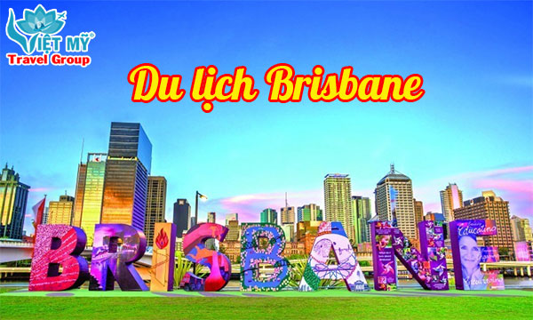 Các điểm du lịch hấp dẫn tại Brisbane Úc