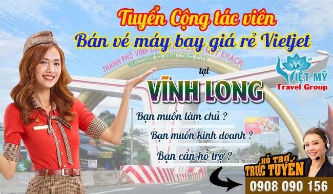 Tuyển Cộng tác viên bán vé máy bay giá rẻ Vietjet tại Vĩnh Long