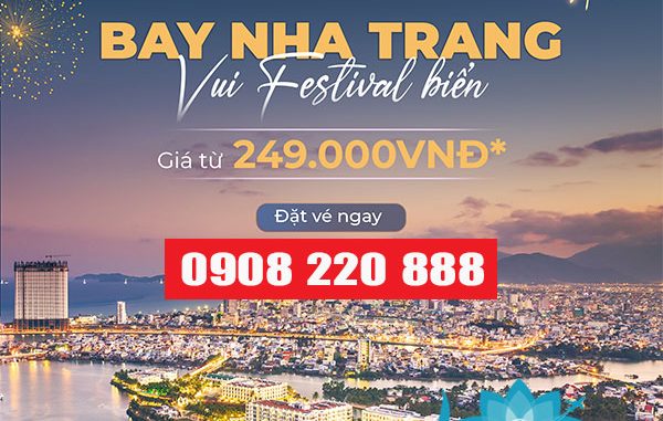 Chỉ từ 249K có ngay vé bay Nha Trang – Tham gia lễ hội Biển siêu HOT!