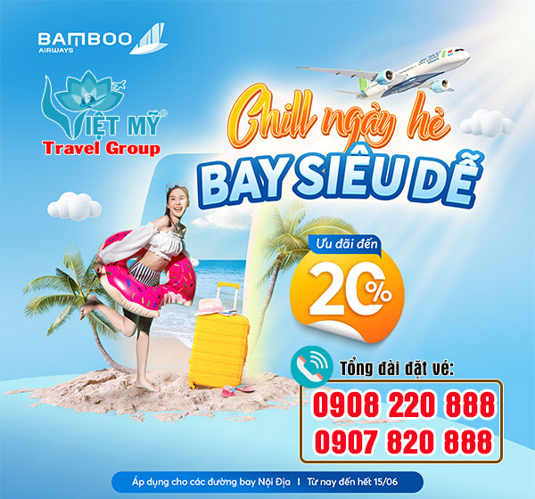 Chiêu ngày hè bay siêu dễ ưu đãi đến 20% hãng Bamboo Airways