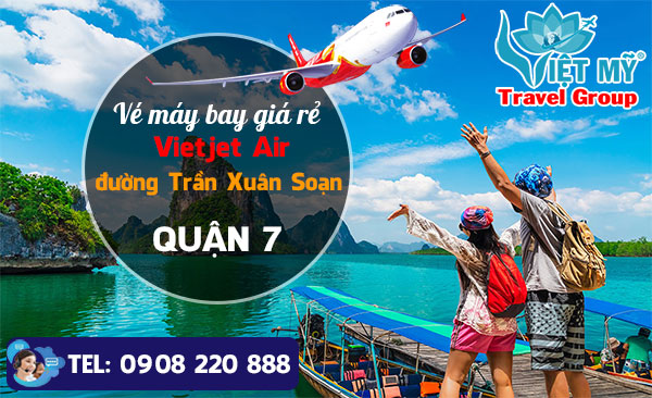 Vé máy bay giá rẻ Vietjet Air đường Trần Xuân Soạn quận 7