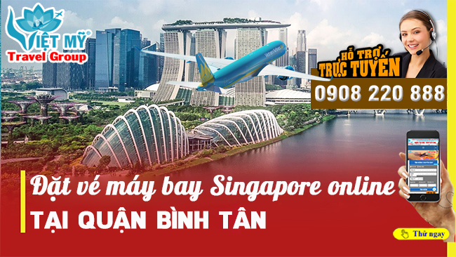 Đặt vé máy bay Singapore online tại Quận Bình Tân