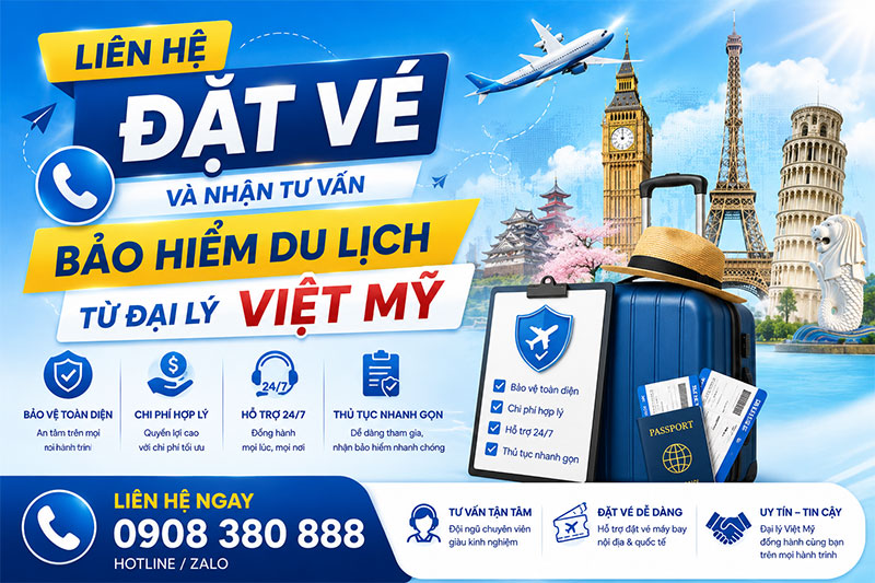 Liên hệ đặt vé và nhận tư vấn bảo hiểm du lịch từ đại lý Việt Mỹ