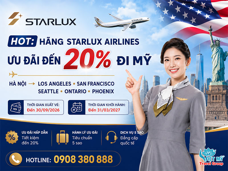 STARLUX Airlines giảm đến 20% vé máy bay từ Hà Nội đi Mỹ