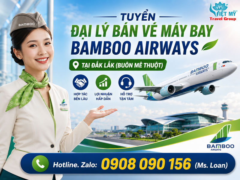 Tuyển đại lý bán vé máy bay Bamboo Airways tại Đắk Lắk