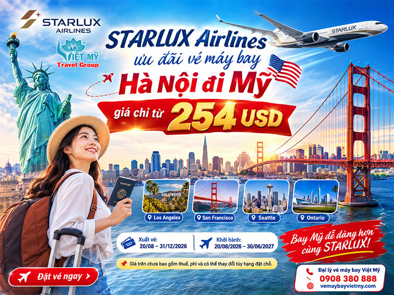  STARLUX Airlines ưu đãi vé máy bay Hà Nội đi Mỹ giá chỉ từ 254 USD
