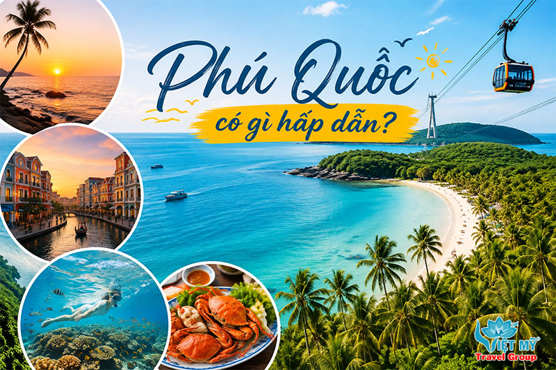 Phú Quốc có gì hấp dẫn?