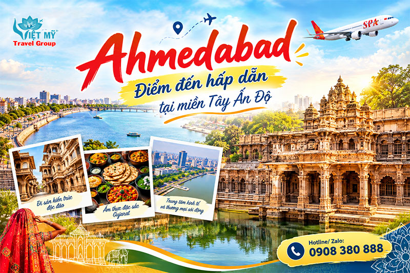 Ahmedabad – Điểm đến hấp dẫn tại miền Tây Ấn Độ