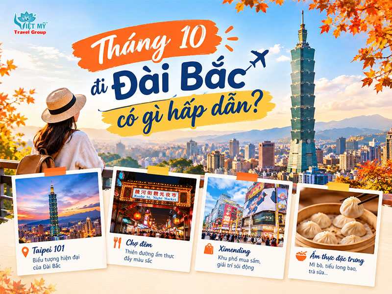 Tháng 10 đi Đài Bắc có gì hấp dẫn?