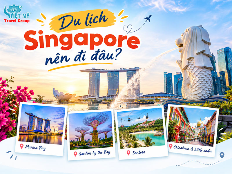 Du lịch Singapore nên đi đâu