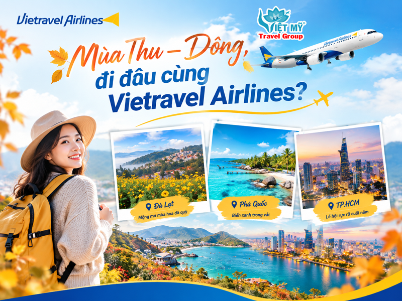 Mùa Thu – Đông, đi đâu cùng Vietravel Airlines?