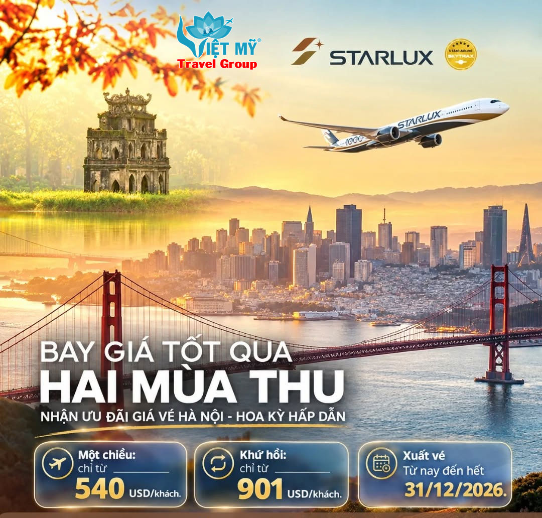 Starlux ưu đãi mùa thu giá vé Hà Nội - Hoa Kỳ hấp dẫn